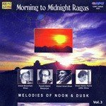 Morning To Midnight Ragas Vol 3 Class In - Ustad Amir Khan Song Download