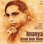 Ananya: Ragas Yaman, Hamsadhwani, Puriya & Abhogi (Live in India, 1960) - Ustad Amir Khan Song Download